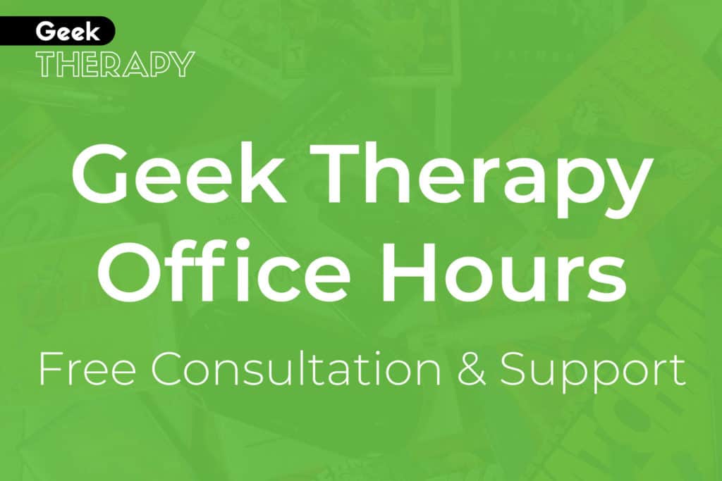 geek therapy office hours