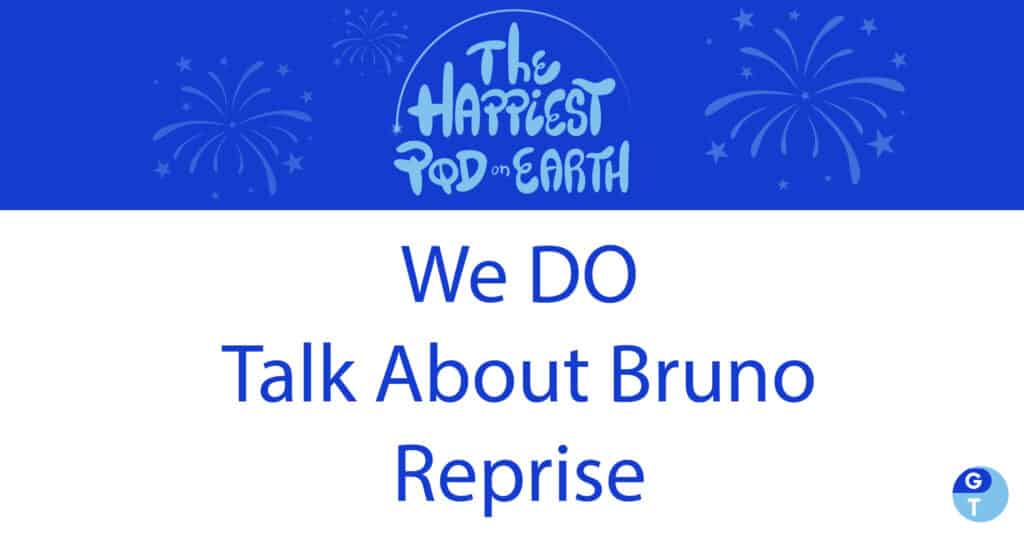 podcast logo of fireworks and podcast name "We DO Talk About Bruno Reprise"