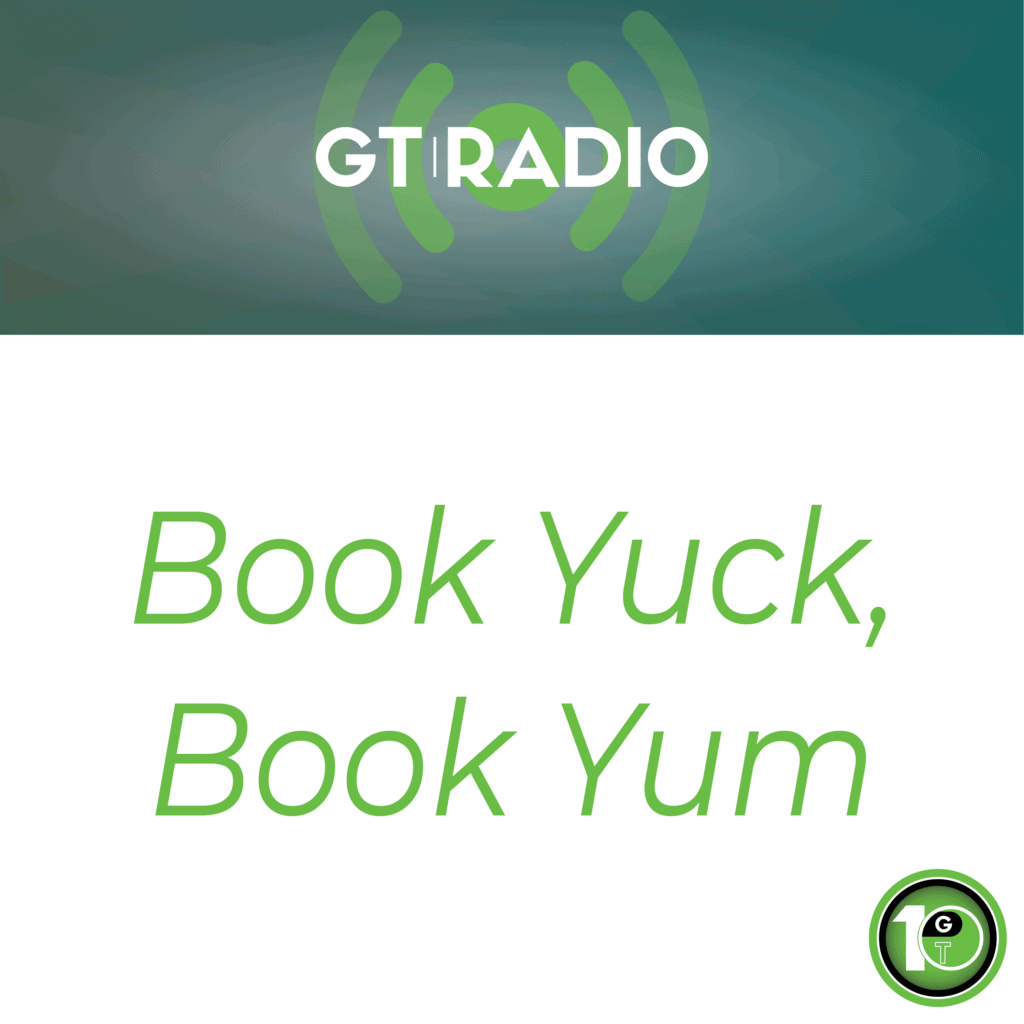 GTRadio351 Book Yuck, Book Yum